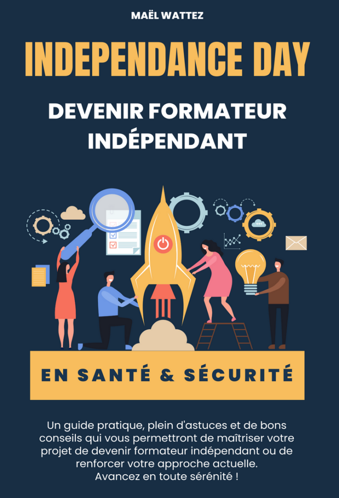 Couverture du livre independance day : devenir formateur en santé & sécurité au travail